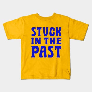 Stuck In The Past Kids T-Shirt